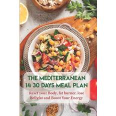 The Mediterranean Diet 14 30 Days Meal Plan Reset Your Body, Fat Burner, Lose Belly Fat And Boost Your Energy - Merrill Kubicek - 9798568336433