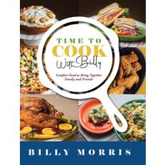 Time to Cook With Billy - Billy Morris - 9781955342582