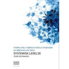 Systemisk ledelse - teori og praksis - Brugt Bog- Nikolaj Stegeager og Thorkil Molly-Søholm