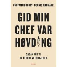 Christian Groes og Dennis Nørmark, Gid min chef var høvding - Sådan får vi de ledere, vi fortjener