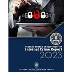 Federal Bureau of Investigation 2023 INTERNET CRIME REPORT: Internet Crime Complaint Center