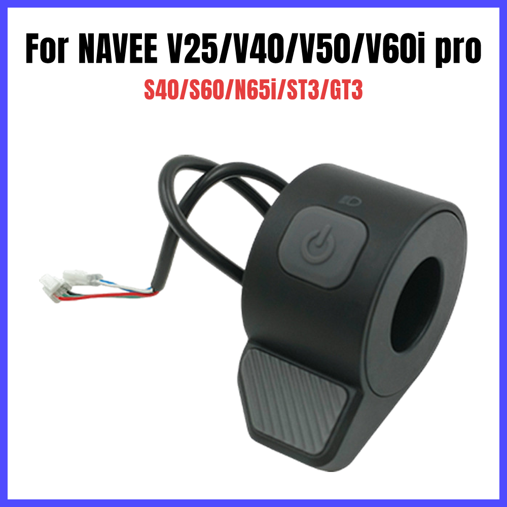 Original Thumb Throttle Accelerator for NAVEE V25/V40/V50/V60i pro/S40/S60/N65i/ST3/GT3 Electric Scooter Speed Control Part