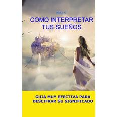 Como Interpretar Tus Sueños - Prof Max V - 9781692844745