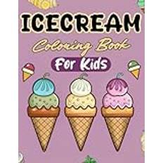 Ice Cream Coloring Book for Kids: Chill and Color: Sweet Treats and Frosty Delights