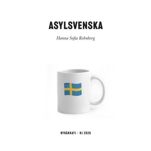 Asylsvenska (RJ 2026: Byråkrati) (bok, danskt band)
