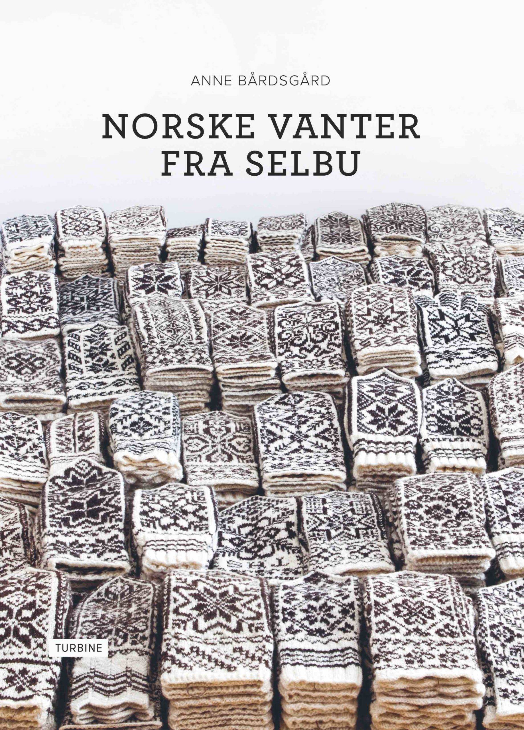 Norske vanter fra Selbu - Bøger - Nordisk Garn