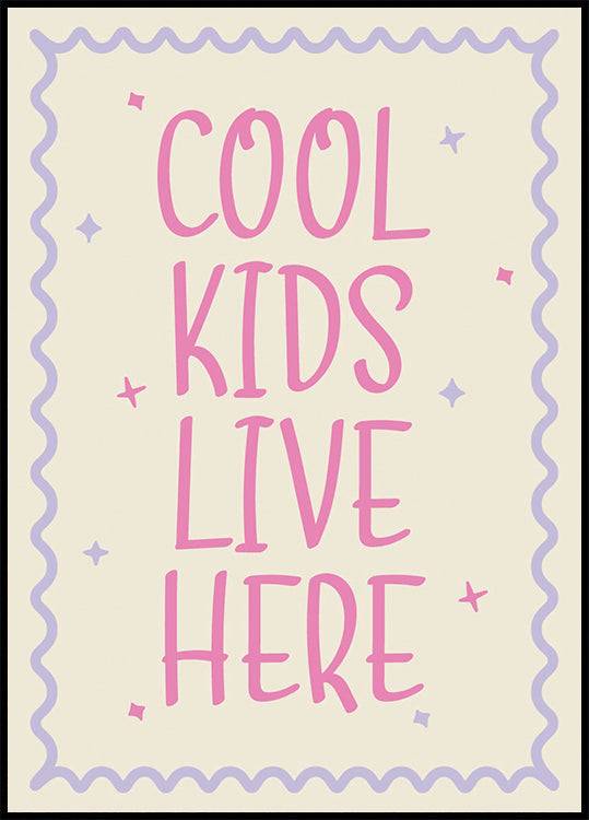 Cool Kids Live Here, Playful kids Quote Poster (21x30cm) - Plakater > Typografiska Posters, Barnväggskonst, BD