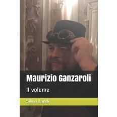 Maurizio Ganzaroli - Silvia Landi - 9798599508489