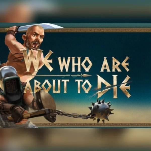 We Who Are About To Die (PC) Steam Gift - GLOBAL