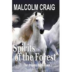 SPIRITS of the FOREST - Malcolm Craig - 9781481967693