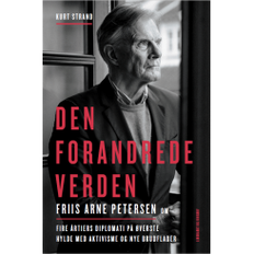 Den forandrede verden - Friis Arne Petersen om fire årtiers diplomati på øverste hylde med aktivisme