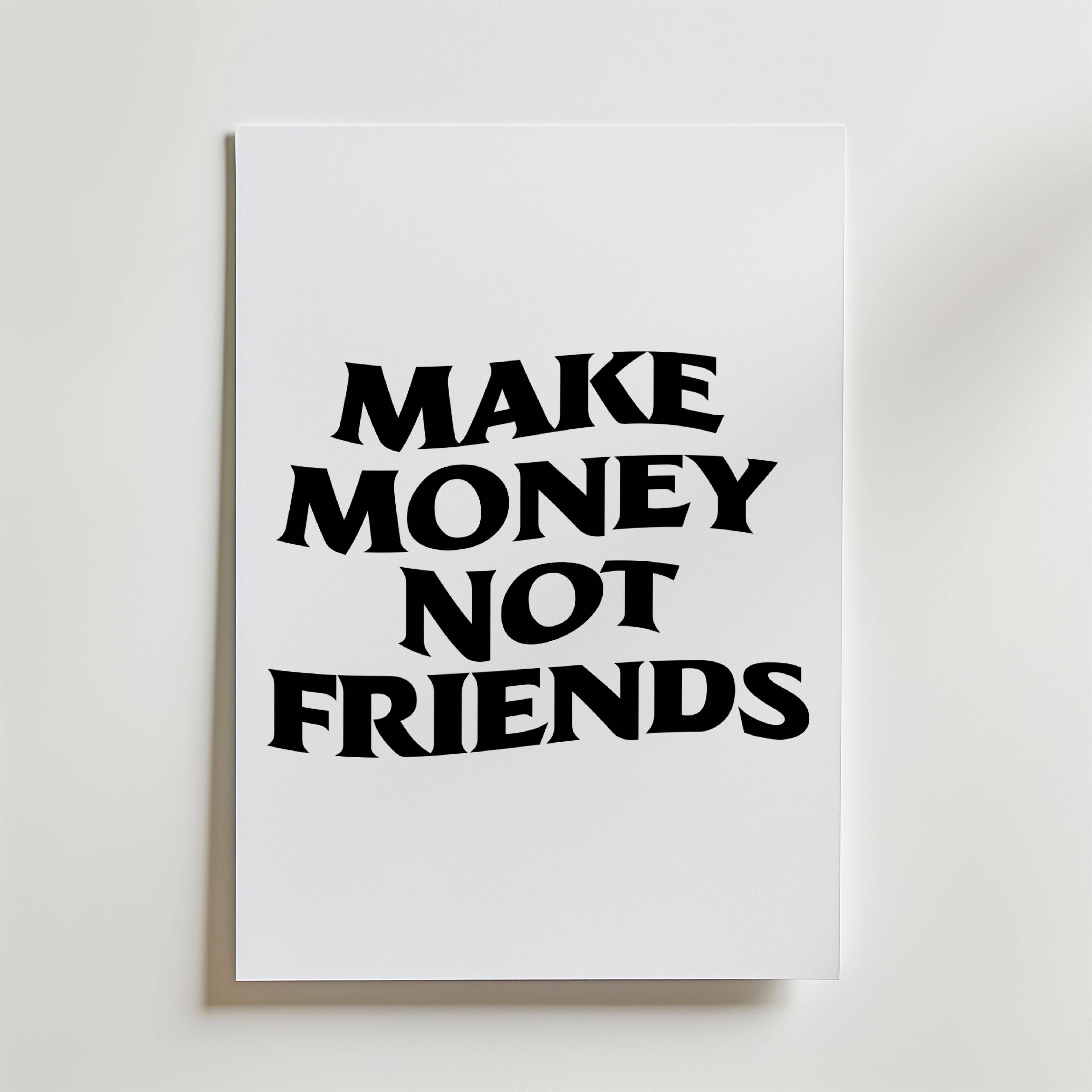 Make Money Not Friends Poster - Premium Canvas 21x30 cm