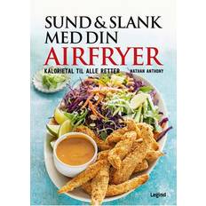 Sund og slank med din airfryer - Nathan Anthony