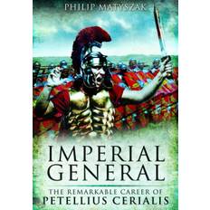 Imperial General: The Remarkable Career of Petellius... (Bog, Paperback / softback, Engelsk)