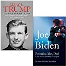 Too Much and Never Enough By Mary L Trump & Promise Me Dad By Joe Biden 2 Books Collection Set