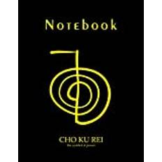 Notebook /Journal Reiki. Symbol Reiki CHO KU REI, The Symbol Of Power. An Inspirational Gift Idea. Practical Lined Notebook. To Write, To Draw, Take ... ALL THE POWER OF THE UNIVERSE HERE