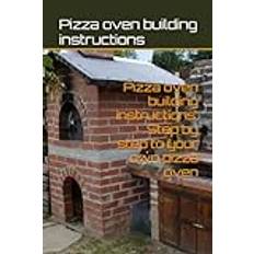 Pizza oven building instructions: Step by step to your own pizza oven