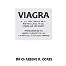 VIAGRA: All you need to know about the viagra pills, its use, dosage and side effects: information on the erectile dysfunction pill for improved sexual performance.