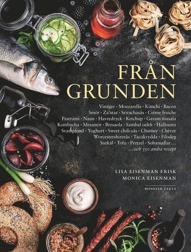 Från grunden med systrarna Eisenman : allt ifrån marmelad och ketchup till kimchi och mozzarella.