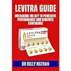 LEVITRA GUIDE: Unlocking the Key to Powerful Performance and Renewed Confidence