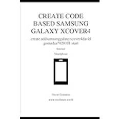 CREATE CODE BASED SAMSUNG GALAXY XCOVER4: create.addsamsunggalaxyxcover4davidgomadza7628101.start