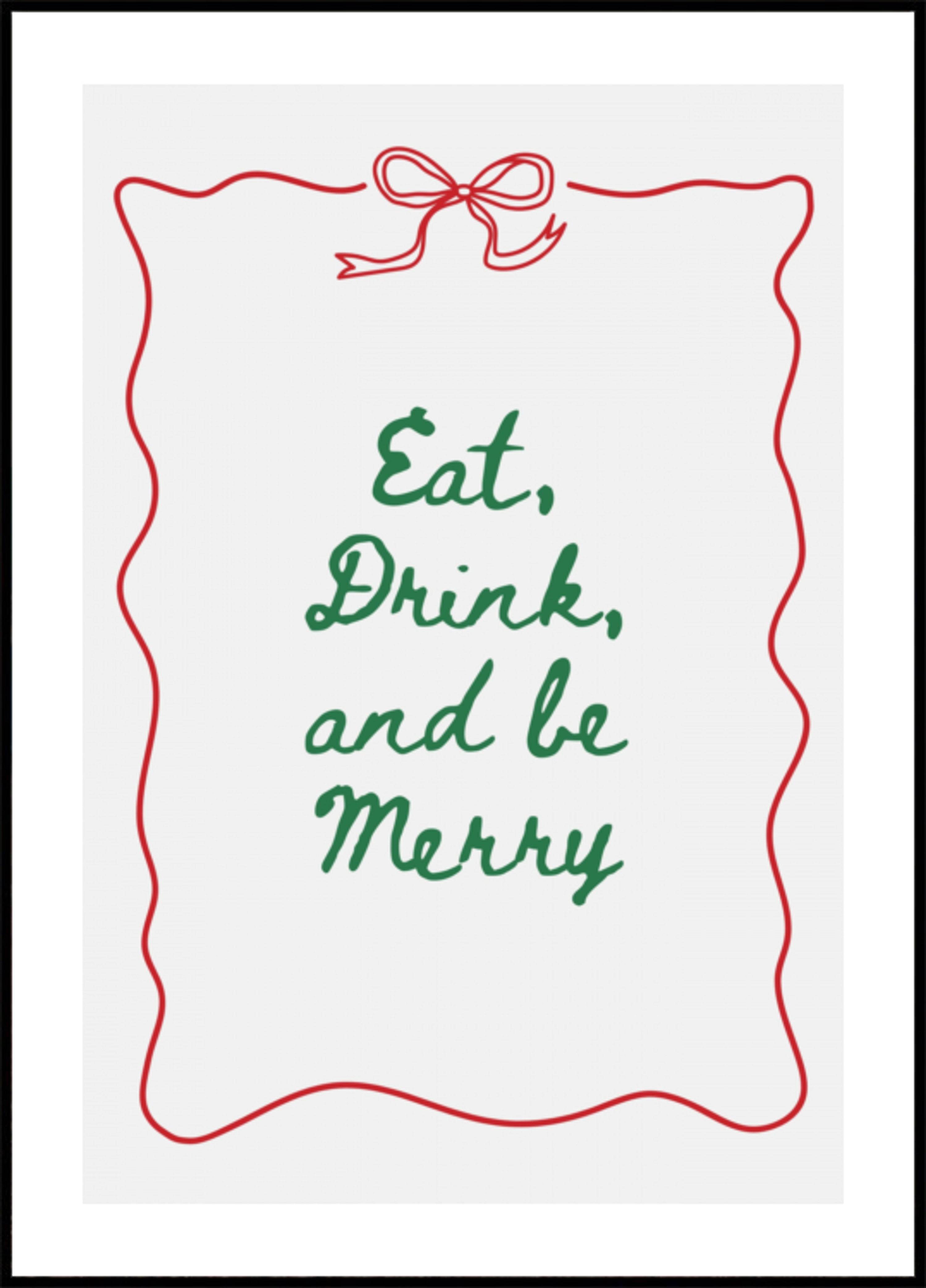Eat Drink And Be Merry (70x100) - Plakater > Typografiska Posters, Citat, Jule Postere, BD