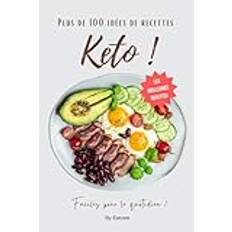 Plus de 100 idées de recettes de l’alimentation cétogène ou keto: faciles pour le quotidien !