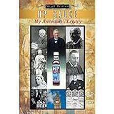 HP Sauce My Ancestors' Legacy by Nigel Britton (2013-07-01)