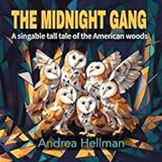 The Midnight Gang: A singable tall tale of the American woods