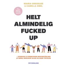 Helt Almindelig Fucked Up - Maria Dressler, Camilla Obel - 9788772162614