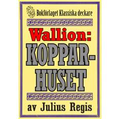 Problemjägaren Maurice Wallion: Kopparhuset. Deckare från 1926 kompletterad med fakta och ordlista, E-bok