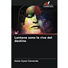 Lontane sono le rive del destino