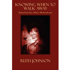 Knowing When to Walk Away - Ruth Johnson - 9781434328359