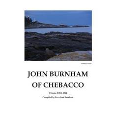 John Burnham of Chebacco Volume 2 - Compiled by Evva Jean Burnham - 9781475110463