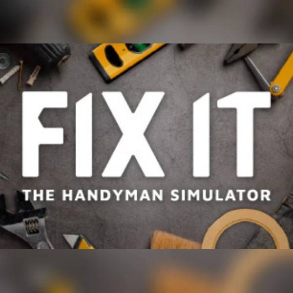 Fix it - The Handyman Simulator (PC) Steam Key - GLOBAL
