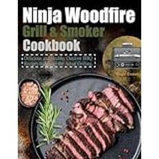 Ninja Woodfire Grill & Smoker Cookbook: Delicious and Healthy Outdoor BBQ Recipes to Master the Art of Grilling.