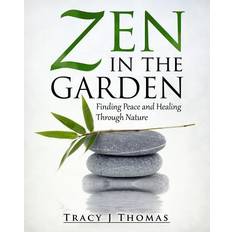 Zen in the Garden - Tracy J Thomas - 9780692380574