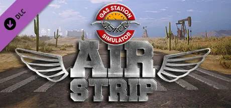 Gas Station Simulator - Airstrip DLC (Steam)