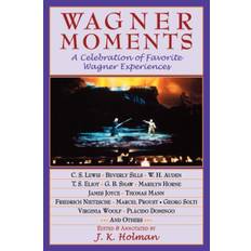 Wagner Moments - James Holman - 9781574671599