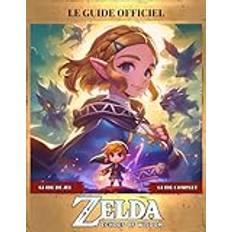 The Legend of Zelda Echoes of Wisdom Le Guide Officiel: Tout Ce Dont Vous Avez Besoin Pour Conquérir Le Jeu