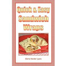 Quick & Easy Sandwich Wraps - Gloria Hander Lyons - 9780984243822