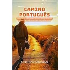 Walking the Camino Portugués: Embark on an Unforgettable Journey Through Portugal's Historic Pilgrimage Route (Central & Coastal Route)