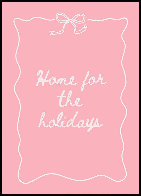 Home for the Holidays - White on Pink Poster (70x100cm) - Plakater > Typografiska Posters, Vinter Posters, Jule Postere