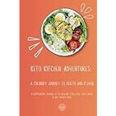 Keto Kitchen Adventures: A Culinary Journey to Health and Flavor plus 52 weekly Planner pages