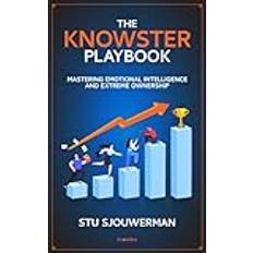 The Knowster Playbook: Mastering Emotional Intelligence and Extreme Ownership