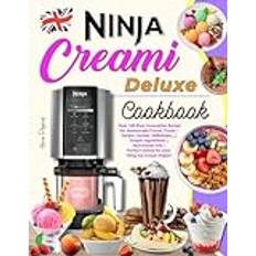 Ninja Creami Deluxe Cookbook: Over 160 Easy Innovative Recipe for Homemade Frozen Treats | Gelato, Sorbet, Milkshake,,,| Simple ingredients | ... choice for your Ninja Ice Cream Maker!