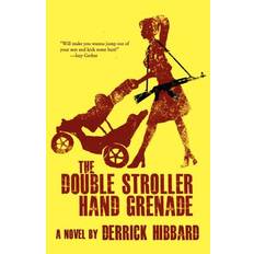 The Double Stroller Hand Grenade - Derrick Hibbard - 9781466383517