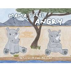 Darnbrough, B: Mama, I Feel... Angry - Brenna Lee Darnbrough - 9780228877196