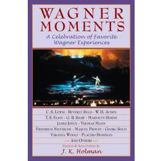 Wagner Moments - James Holman - 9781574671599