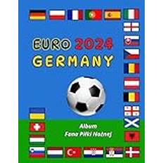 EURO 2024 GERMANY. Album Fana Piłki Nożnej.: Interaktywny Zeszyt Dla Dzieci od 6 do 14 lat | Terminarz, Reprezentacje, Wyniki - Pocketbok